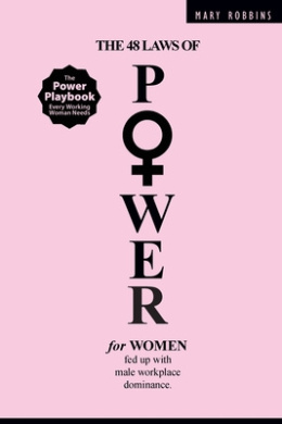 The 48 Laws of Power for Women Fed up with Male Workplace Dominance Book Cover
