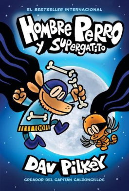 Hombre Perro Y Supergatito (Dog Man and Cat Kid) [Spanish] Book Cover