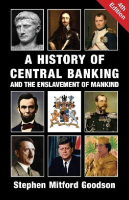 A History of Central Banking and the Enslavement of Mankind Book Cover