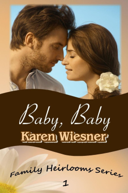 Baby, Baby, Book 1 of the Family Heirlooms Series Book Cover