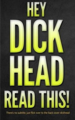 Hey Dickhead, Read This! by You book cover - compare NZ prices