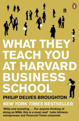 What They Teach You at Harvard Business School Book Cover