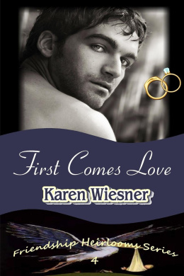 First Comes Love, Book 4 of the Friendship Heirlooms Series Book Cover